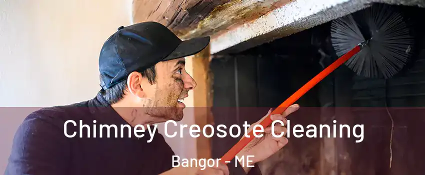  Chimney Creosote Cleaning Bangor - ME