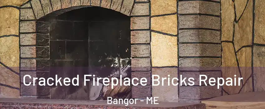  Cracked Fireplace Bricks Repair Bangor - ME