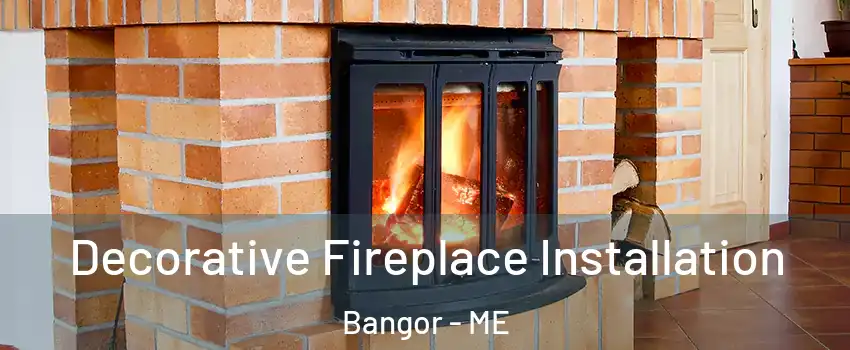  Decorative Fireplace Installation Bangor - ME