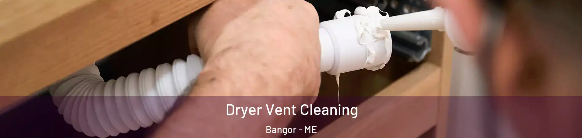  Dryer Vent Cleaning Bangor - ME