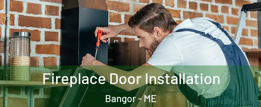  Fireplace Door Installation Bangor - ME