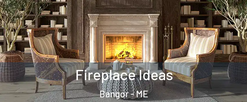  Fireplace Ideas Bangor - ME