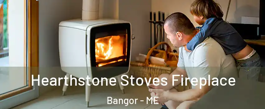  Hearthstone Stoves Fireplace Bangor - ME