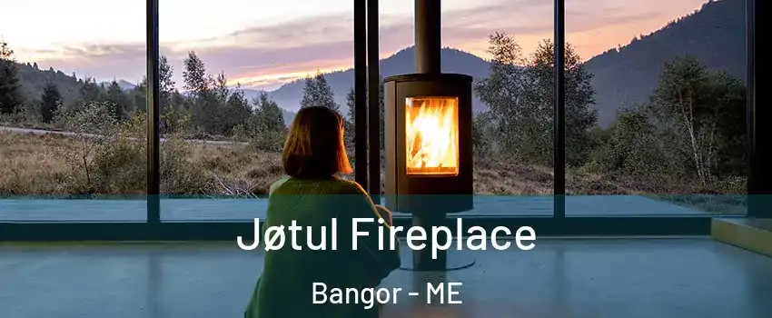  Jøtul Fireplace Bangor - ME