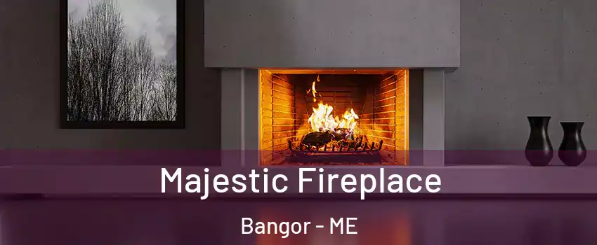  Majestic Fireplace Bangor - ME