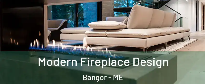 Modern Fireplace Design Bangor - ME