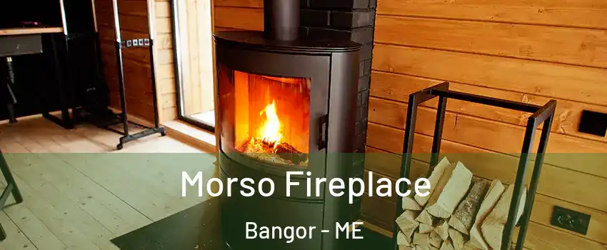  Morso Fireplace Bangor - ME