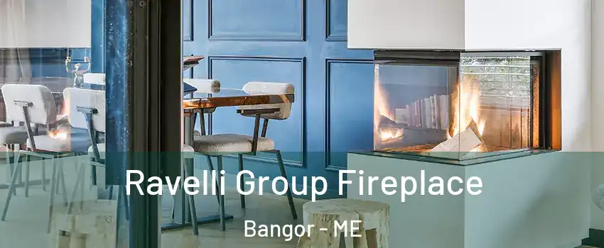  Ravelli Group Fireplace Bangor - ME