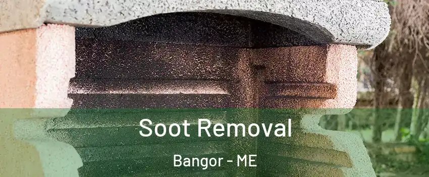  Soot Removal Bangor - ME