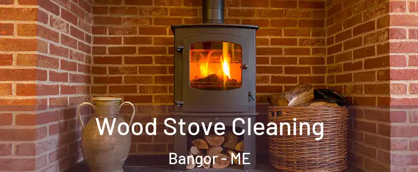  Wood Stove Cleaning Bangor - ME